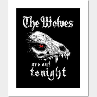 The Wolves are out Tonight Posters and Art